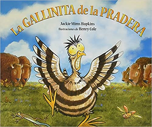 Book cover of La Gallinita de la Pradera with an illustration of a scared chicken running away from five buffalo.