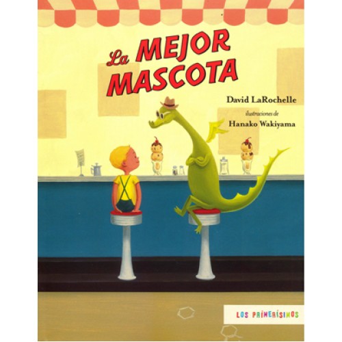 Book cover of La Mejor Mascota with an illustration of a dragon talking to a boy.