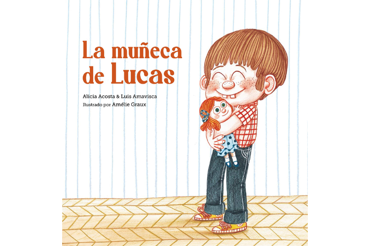 Book cover of La Muneca de Lucas with an illustration of a boy hugging a doll.