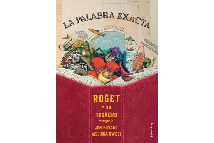 Book cover of La Palabra Exacta Roget y su Tesauro with an illustration of a bunch of items sticking out of a book, such as a flower, leaves, a fish, a key, a skeleton, and a globe.