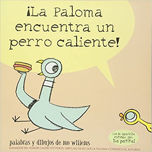 Book cover of La Paloma Encuentra un Perro Caliente with an illustration of a bird eating a hotdog.
