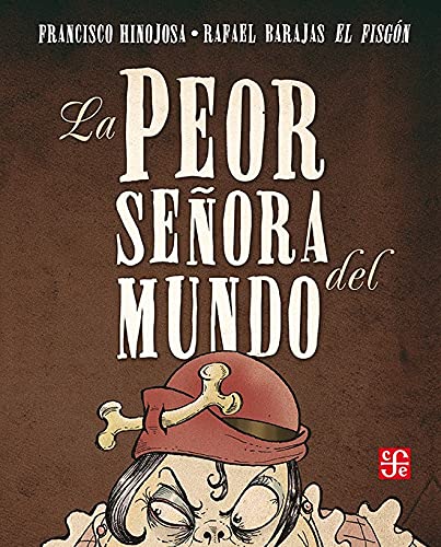Book cover of La Peor Senora del Mundo with an illustration of a mean looking woman.