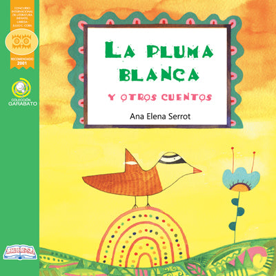 Book cover of La Pluma Blanca y Otras Cuentos with an illustration of a bird on a rainbow.
