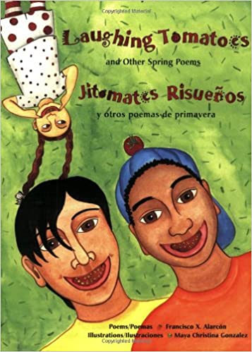 Book cover of Laughing Tomatoes and Other Spring Poems/Jitomates Risuenos y Otros Poemas de Primavera with an illustration of three children smiling with a slice of tomato in place of their mouths.