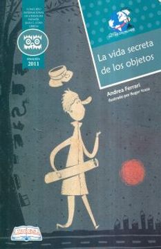 Book cover of La Vida Secreta de los Objects with an illustration of a man walking.