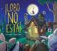 Book cover of Lobo no Esta with an illustration of animals looking at a house.