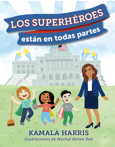Book cover of Los Superheroes Etan en Todas Partes with an illustration of Kamala Harris with three kids with the white house pictured behind them.