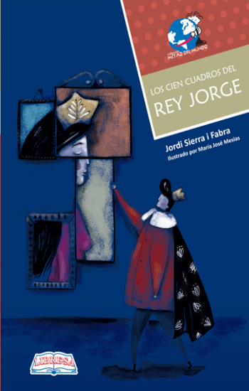  Book cover of Los Cien Cuadros del rey Jorge with an illustration of a king fixing a painting.