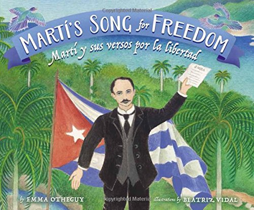 Book cover of Marti's Song for Freedom/Marti y sus Versos por la Libertad an old man holding a piece of paper and the Puerto Rican flag pictured behind him.