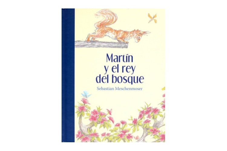 Book cover of Martin y el rey del Bosque with an illustration of a squirrel on a branch looking down at trees pictured below.