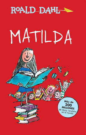 Book cover of Matilda with an illustration of a girl standing on a stack of books reading a book to a group of children behind her.