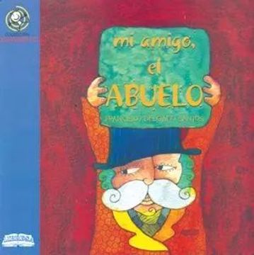 Book cover of Mi Amigo el Abuelo with an illustration of an old man holding up a sign.