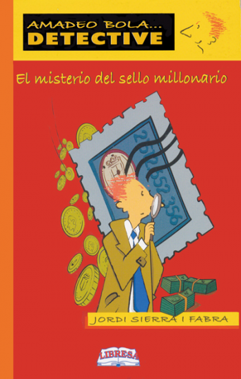 Book cover of Misterio del Sello Millonario with an illustration of a man with a magnifying glass, with a stamp, coins and stacks of money pictured behind him. 