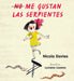 Book cover of No me Gustan las Serpientes with an illustration of a girl standing on a stool to escape two snakes.