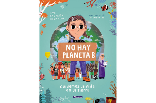 Book cover of No hay Planeta B Cuidemos la Vida en la Tierra with an illustration of a child holding a sign in front of the earth and family