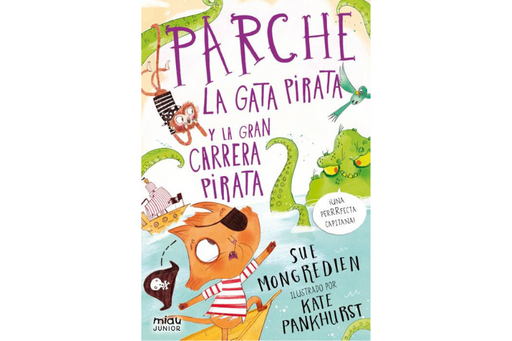 Book cover of Parche la Gata Pirata y la Gran Carrera Pirata with n illustration of the cat pirate pointing at a sea monster.