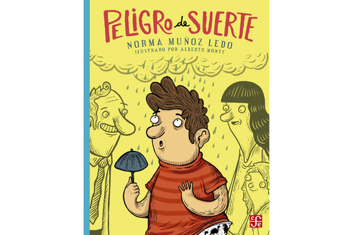 Book cover of Peligro de Suerte with an illustration of a boy standing under a rain cloud with a tiny umbrella with three other people pictured around him, not in the rain cloud.