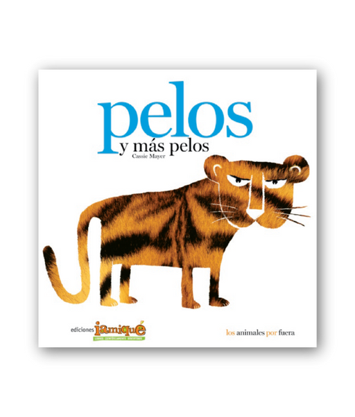 Book cover of Pelos y mas Pelos with an illustration of a tiger.