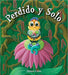 Book cover of Perdido y Solo with an illustration of a scared bee sitting on a flower.