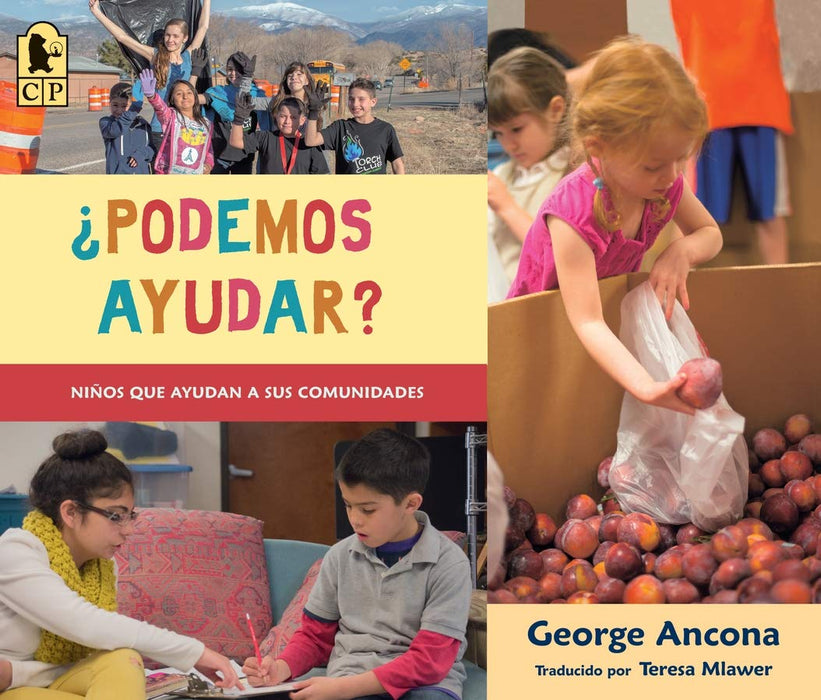 Book cover of Podemos Ayudar: Ninos que Ayudan a sus Comunidades with differenet photographs of children helping people.