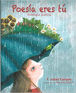 Book cover of Poesia eres tu: Antologia Poetica a girl under an umbrella, with plants and flowers growing on top of the umbrella.