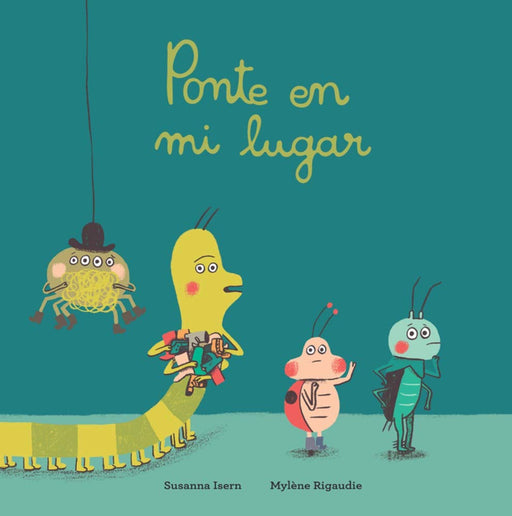 Book cover of Ponte en mi Lugar with an illustration of four bugs looking caught.