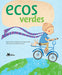 Book cover of Ecos Verdes with an illustration of a boy with a dog on the back of his bicycle, riding on top of the world.