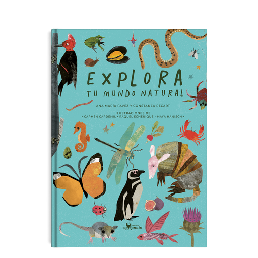 Book cover of Explora tu Mundo Natural with illustrations of all sorts of animals, such as an armadillo, a snake, a woodpecker, a penguin, a seahorse and many others.