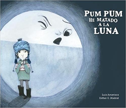 Book cover of Pum pum Hice Dano a la Luna with an illustration of a boy and the moon.