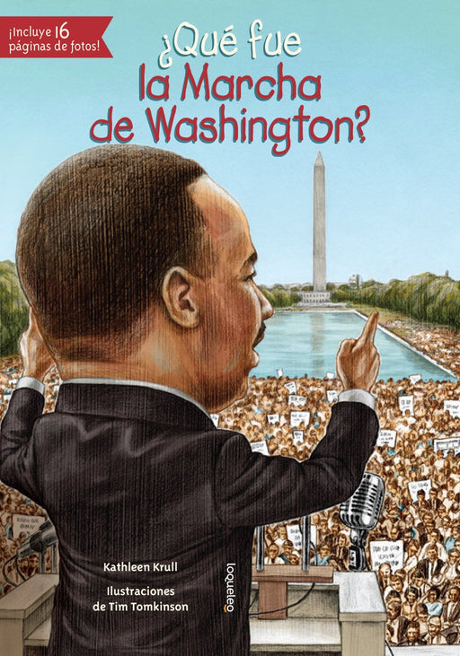 Book cover of Que fue la Marcha de Washington with an illustration of Martin Luther King Junior talking at a podium at the Washington Monument, to a huge crowd of people.
