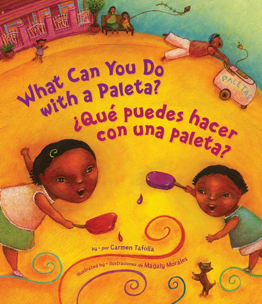 Book cover of Que Puedes Hacer Con Una Paleta with an illustration of kids holding ice cream bars in the street.