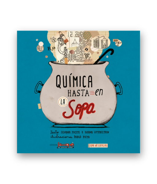 Book cover of Quimica Hasta en la Sopa illustrates a pot with science drawings falling into it.
