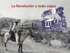 Book cover of Revolucion a Todo Vapor with an illustration of two people on a horse watching a train.