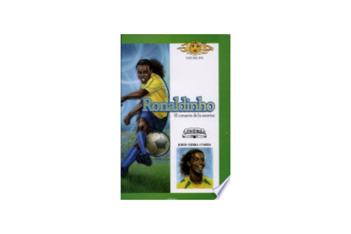 Book cover of Ronaldinho el Corazon de la Sonrisa with an illustration of a man playing soccer.