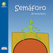Book cover of Semaforo with an illustration of a creature on a traffic light.