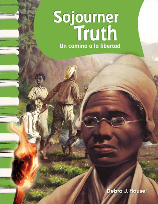 Book cover of Sojourner Truth. Un Camino a la Libertad with an illustration of a woman holding a torch with people running away pictured behind her.