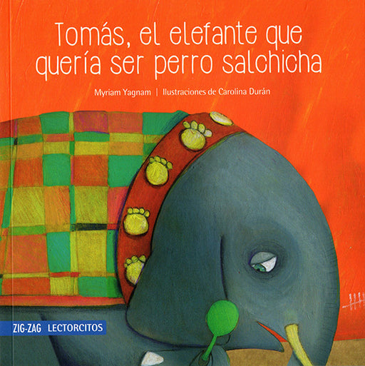 Book cover of Tomas, el Elefante que Queria ser Perro Salchicha with an illustration of an elephant with a covering on.