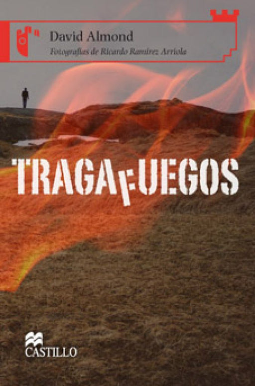 Book cover of Tragafuegos with a photograph of a person standing way up on a hill, with a transparent flame edited to look as if on fire across the book title and field.