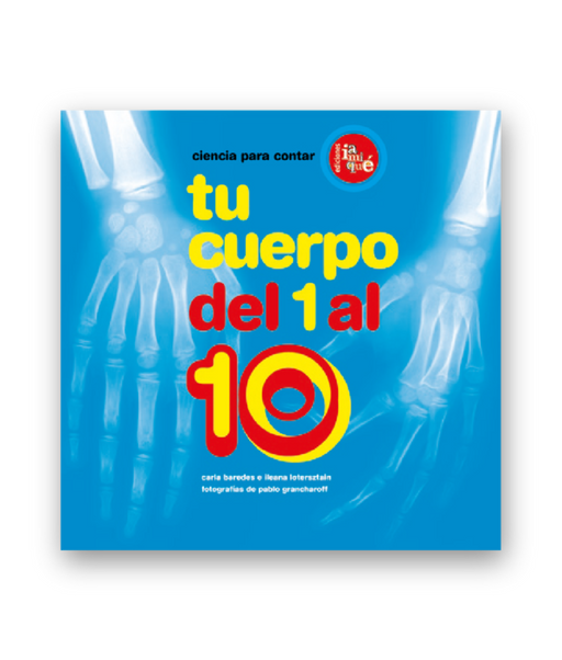 Book cover of Tu Cuerpo del 1 al 10 with a photograph of an x-ray of two hands.