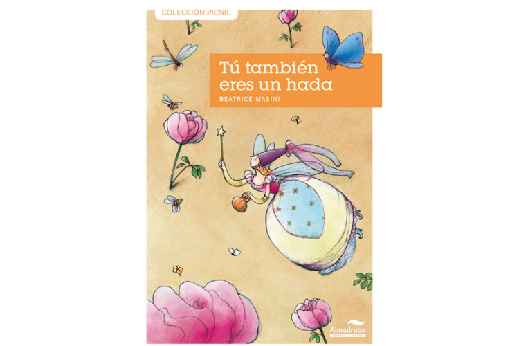 Book cover of Tu Tambien eres un Hada with an illustration of a fairy and flowers and insects.