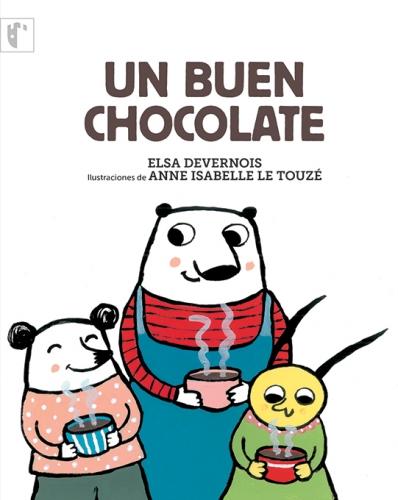 Book cover of Un Buen Chocolate with an illustration of three animals drinking hot cocoa.
