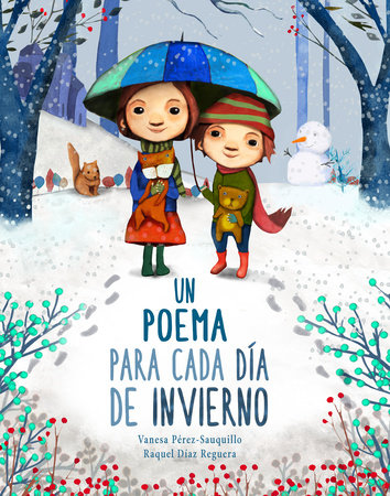 Book cover of Un Poema para cada dia de Invierno/A Poem for Every Wintery Day with an illustration of two children under an umbrella in winter in the middle of a forest.