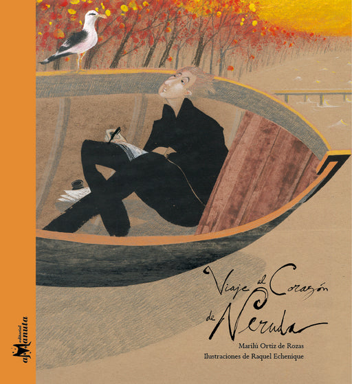 Book cover of Viaje al Corazon de Neruda with an illustration of a man in a boat with a seagull.