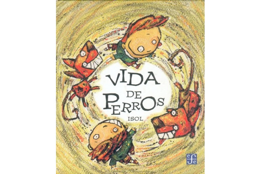 Book cover of Vida de Perros with an illustration of two kids and two dogs in a circle around the title of the book in the center.