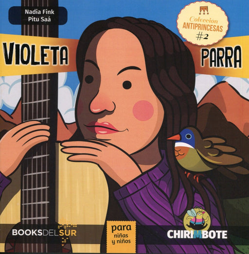 Book cover of Violeta Parra para Ninas y Ninos with an illustration of Violeta Parra with a bird and a guitar