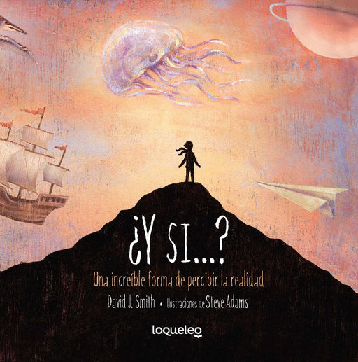 Book cover of Y Si Una Increible Forma de Percibir la Realidad with an illustration of  person on a mountain.