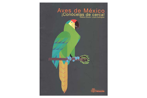 Book cover of Aves de Mexico with an illustration of a green parrot.