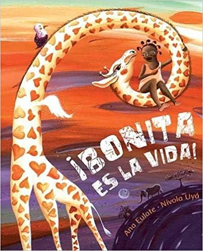 Book cover of Bonita es la Vida with an illustration of a giraffe with a girl sitting on it.