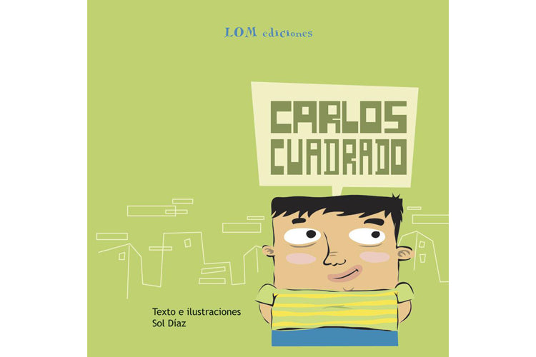 Book cover of Carlos Cuadrado with an illustration of a kid with a squared shape, his name is charlie square.