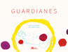 Book cover of Guardianes with an illustration of a girl in bed inside a yellow circle.